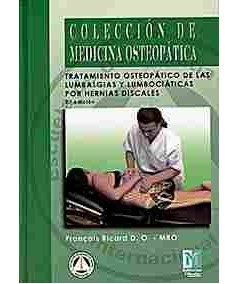 Coleccion de Medicina Osteopatica.- Tratamiento Osteopatico de las Lumbalgias y Lumbociaticas por Hernias Discales