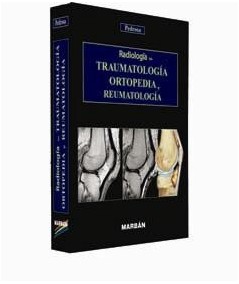 Radiologia en Traumatologia, Ortopedia y Reumatologia