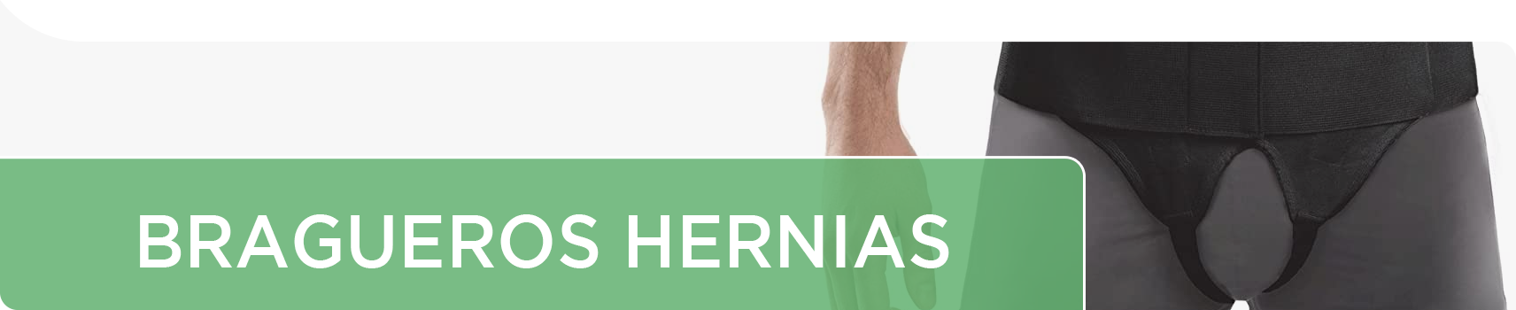 Bragueros hernias